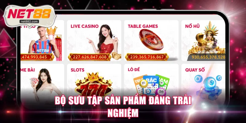 Bộ sưu tập sản phẩm đáng trải nghiệm