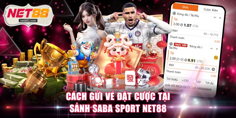 Cách gửi vé đặt cược tại sảnh Saba Sport NET88