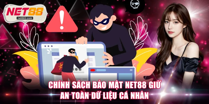 Chính sách bảo mật NET88 giữ an toàn dữ liệu cá nhân