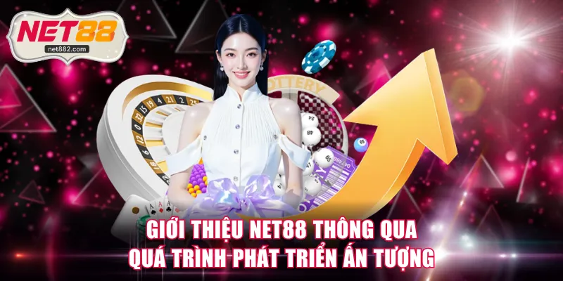 Giới thiệu NET88 thông qua quá trình phát triển ấn tượng