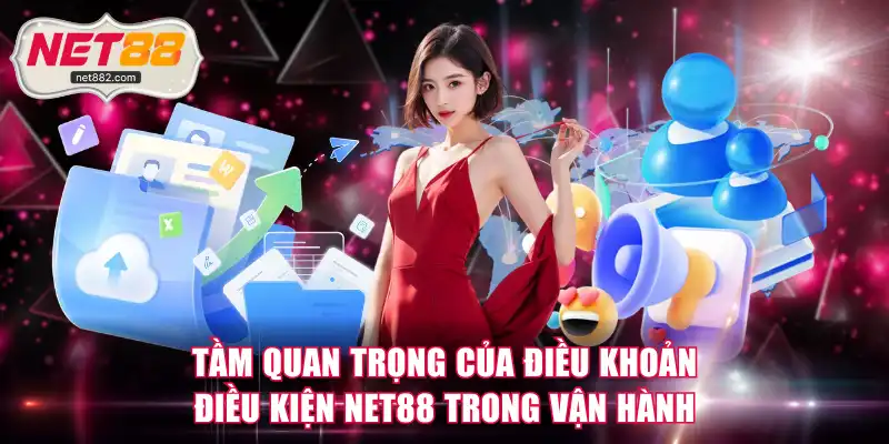 Tầm quan trọng của điều khoản điều kiện NET88 trong vận hành